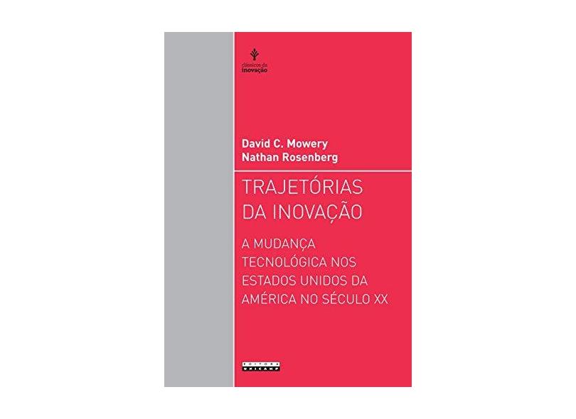 Trajetórias Da Inovação. A Mudança Tecnológica Nos Estados Unidos Da América No Século XX - Capa Comum - 9788526807006