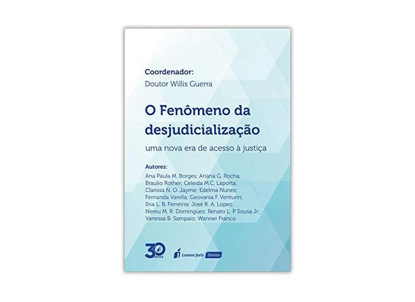 O Fênomeno da Desjudicialização - Willis Guerra - 9788551910320