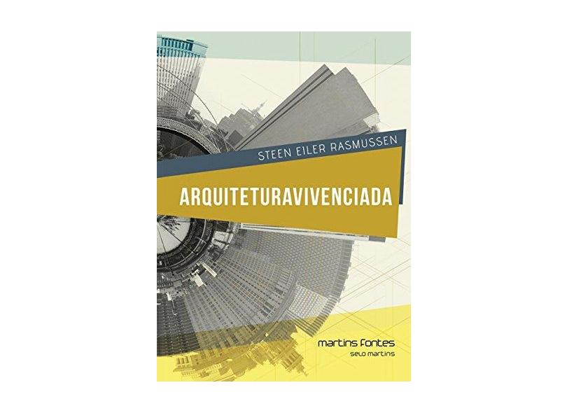 Arquitetura Vivenciada - 3ª Ed. 2015 - Rasmussen, Steen Eiler - 9788580632286