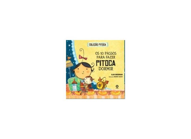 Os 10 Passos Para Fazer Pitoca Dormir - Col. Pitoca - Brenman, Ilan - 9788537714232