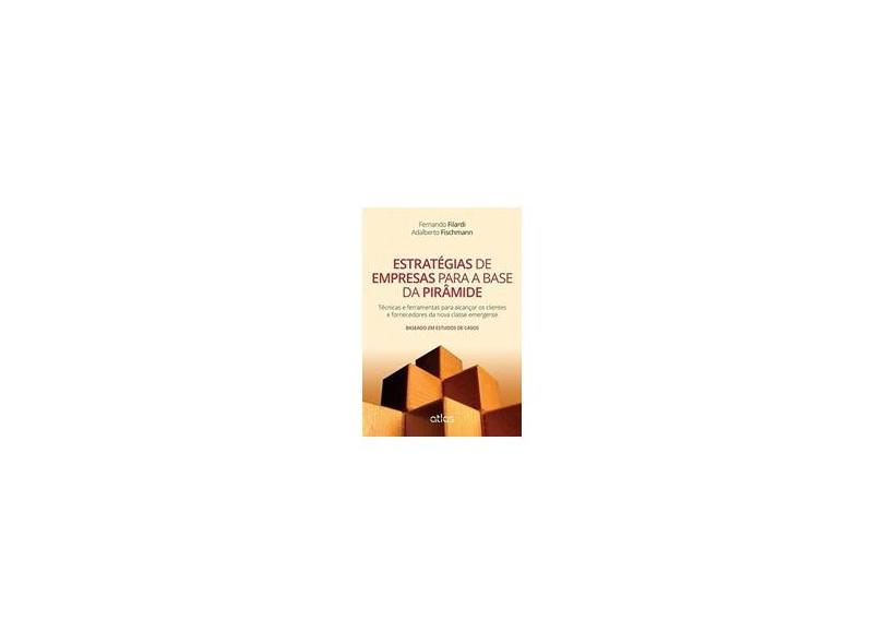 Estratégias de Empresas Para A Base da Pirâmide - Filardi, Fernando; Fischamann, Adalberto - 9788522499458