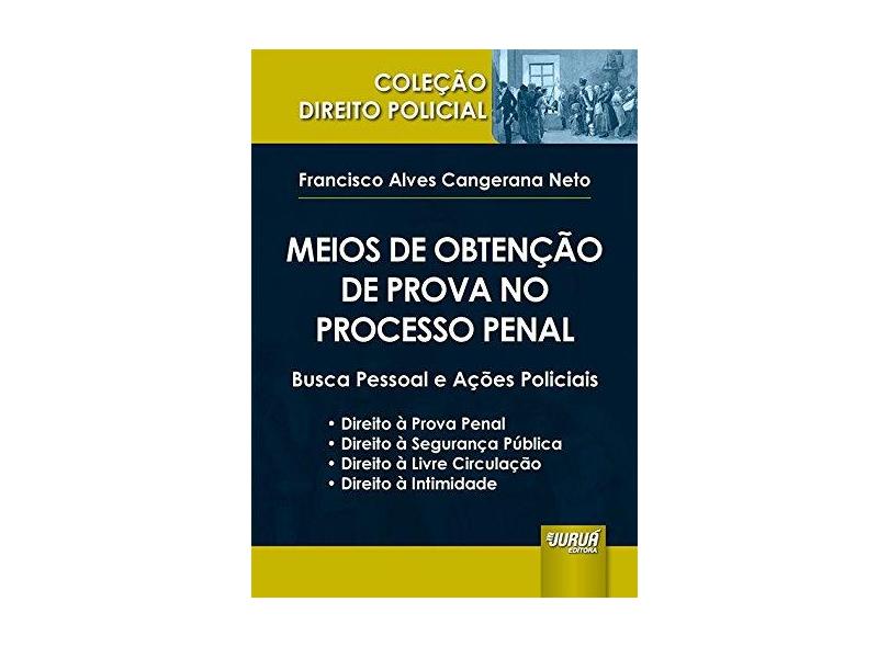 Meios de Obtenção de Prova no Processo Penal - Francisco Alves Cangerana Neto - 9788536278957