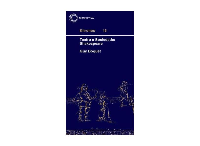 Teatro e Sociedade Shakespeare-col Khronos 15 - Boquet, Guy - 9788527306003