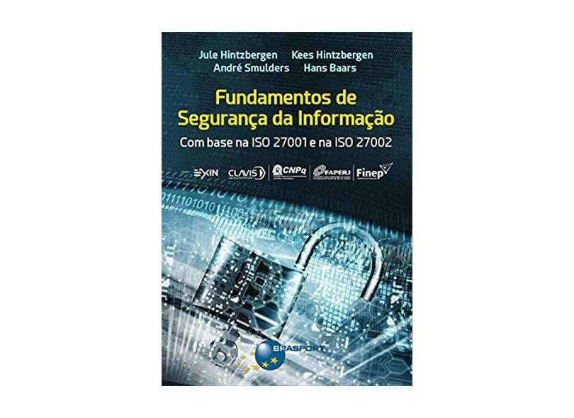 Fundamentos de Segurança da Informação. Com Base na ISO 27001 e na ISO 27002 - Hans Baars - 9788574528601