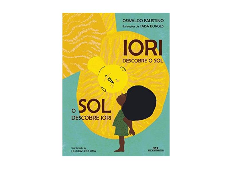 Iori - Descobre o Sol, o Sol Descobre Iori - Faustino, Oswaldo - 9788506074763