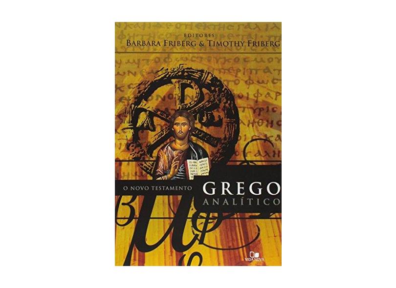 Novo Testamento Grego Analitico, O - Timothy^friberg, Barbara Friberg - 9788527501736