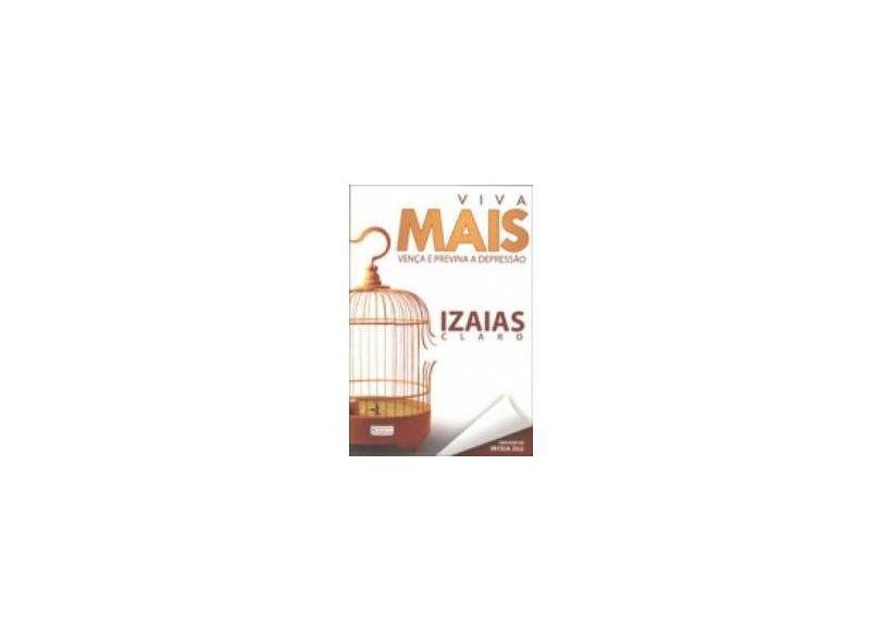 Viva Mais - Vença E Previna A Depressao - Claro Izaias - 9788599853436