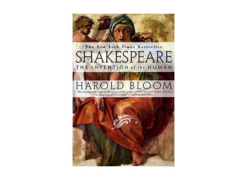 Shakespeare - The Invention Of The Human - "bloom, Harold" - 9781573227513