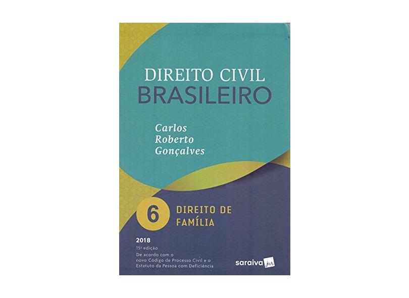 Direito Civil Brasileiro 6. Direito de Família - Carlos Roberto Gonçalves - 9788547223168
