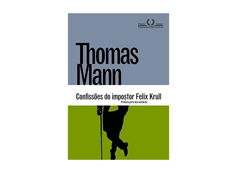 Confissões Do Impostor Felix Krull - Primeira Parte Das Memórias - Mann,thomas - 9788535930474