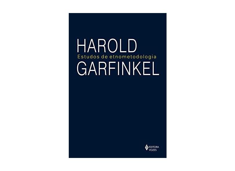 Estudos de Etnometodologia - Harold Garfinkel - 9788532655998