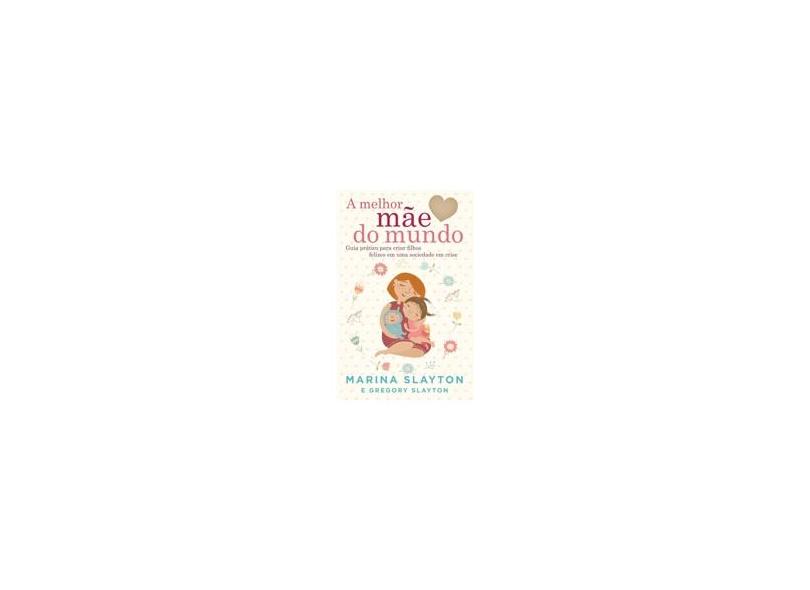 A Melhor Mãe do Mundo - Capa Comum - 9788578607494