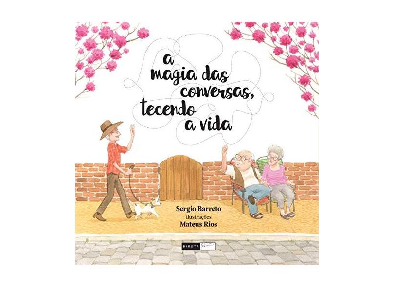 A Magia Das Conversas, Tecendo A Vida - Editora Biruta; - 9788578481803