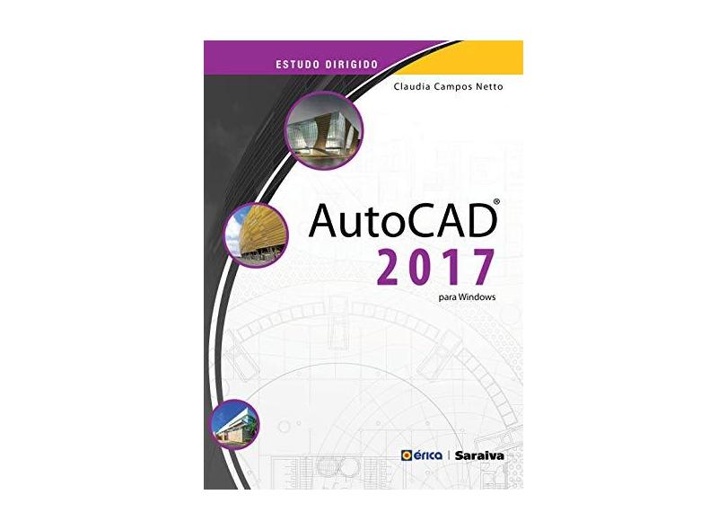 Estudo Dirigido de AutoCAD 2017 - Claudia Campos Netto - 9788536519609