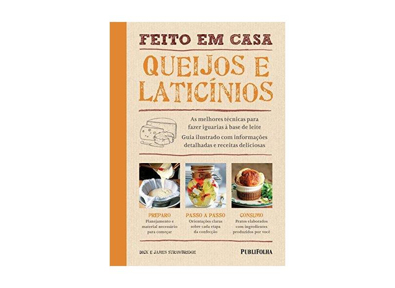 Queijos e Laticínios - Feito Em Casa - Strawbridge, Dick; Strawbridge, James - 9788568684160