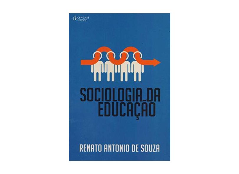 Sociologia da Educação - Renato Antonio De Souza - 9788522126927