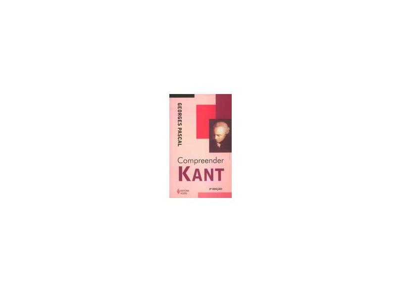Compreender Kant - Pascal, Georges - 9788532602862