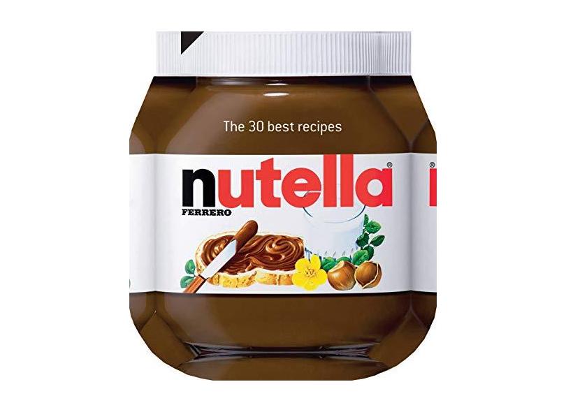 Nutella: The 30 Best Recipes - Capa Dura - 9781909342163