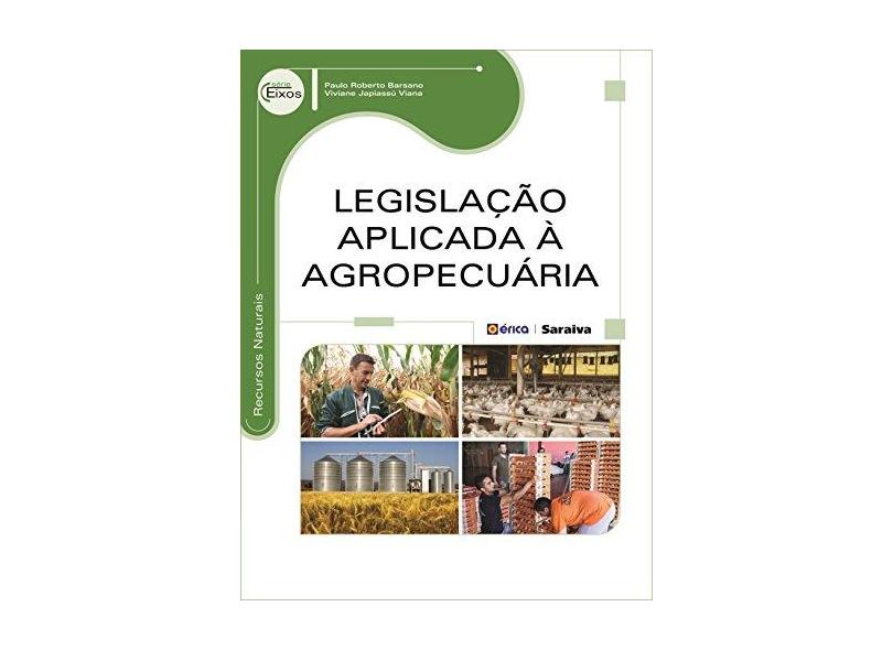Legislação Aplicada À Agropecuária - Série Eixos - Barsano, Paulo Roberto; Viana, Viviane Japiassú - 9788536510811