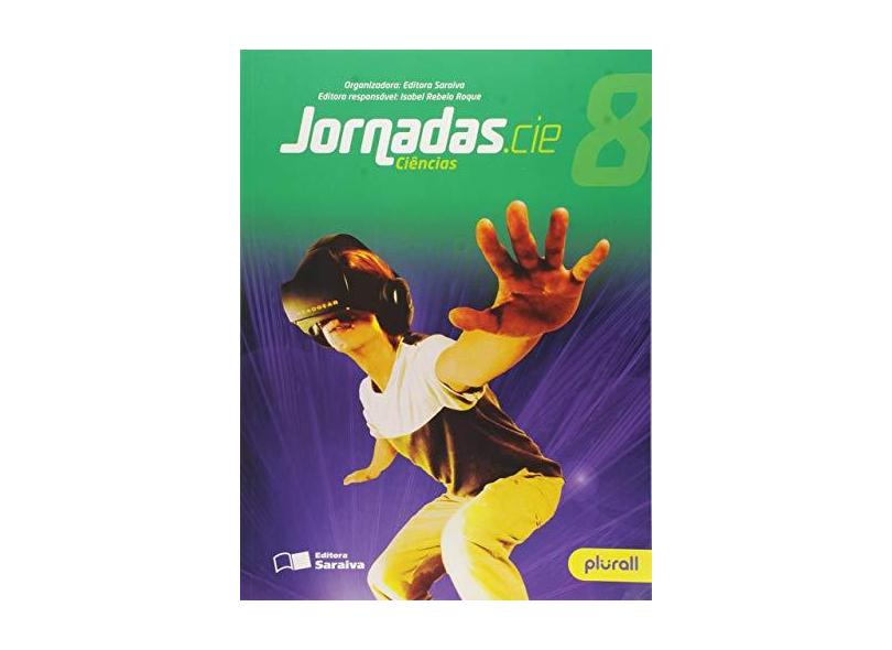 Jornadas.Cie - Ciências - 8º Ano - Maira Rosa Carnevalle; - 9788547200879