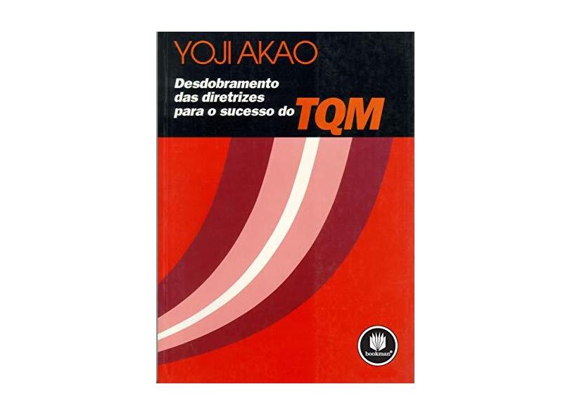 Desdobramento das Diretrizes P/ O Sucesso Tqm - Akao, Yoji - 9788573071726