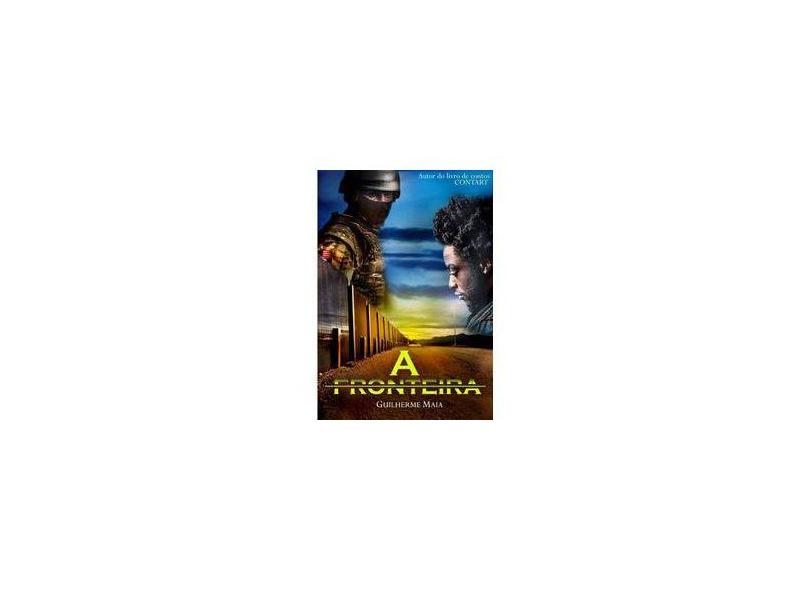 A Fronteira - Guilherme Maia - 9788568254219