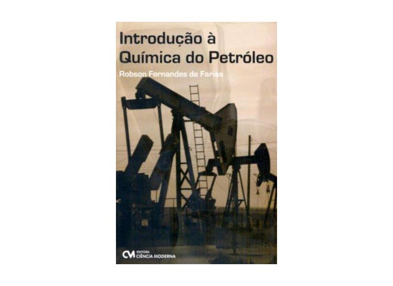 Introdução À Química do Petróleo - Farias, Robson Fernandes De - 9788573937596