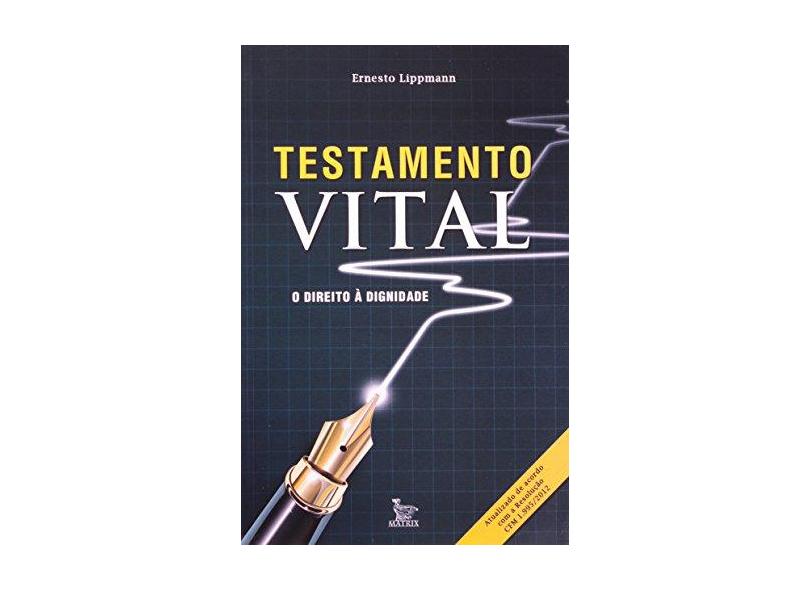 Testamento Vital - o Direito À Dignidade - Lippmann, Ernesto - 9788582300176