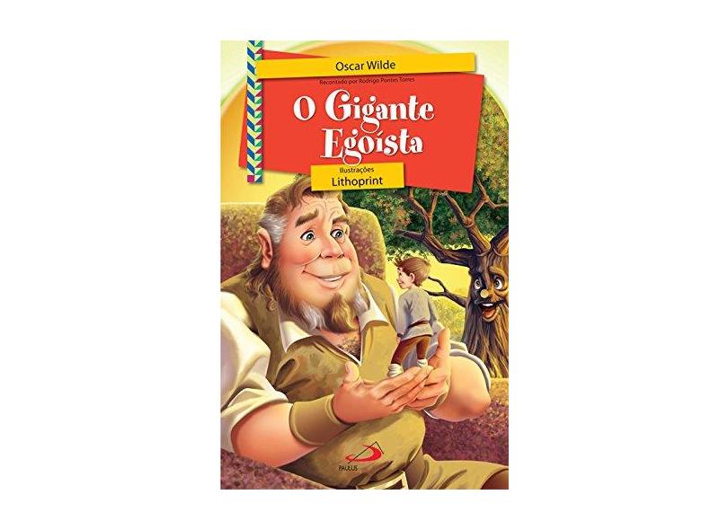 O Gigante Egoísta. Recontado por Rodrigo Pontes Torres - Capa Comum - 9788534926157