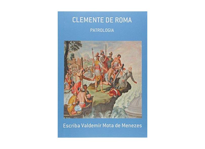 Clemente de Roma - Escriba Valdemir Mota De Menezes - 9781533321435