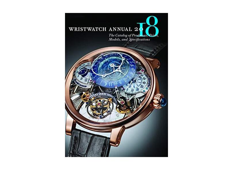 Wristwatch Annual 2018 - "braun, Peter" - 9780789213501