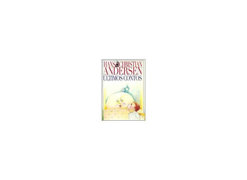 Últimos Contos - Hans Christian Andersen - 9788531907340