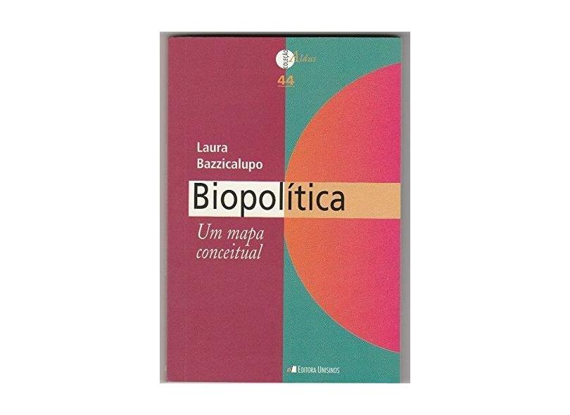 Biopolítica. Um Mapa Conceitual - Laura Bazzicalupo - 9788574317724