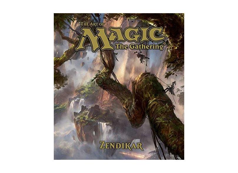 The Art of Magic: The Gathering: Zendikar - James Wyatt - 9781421582498