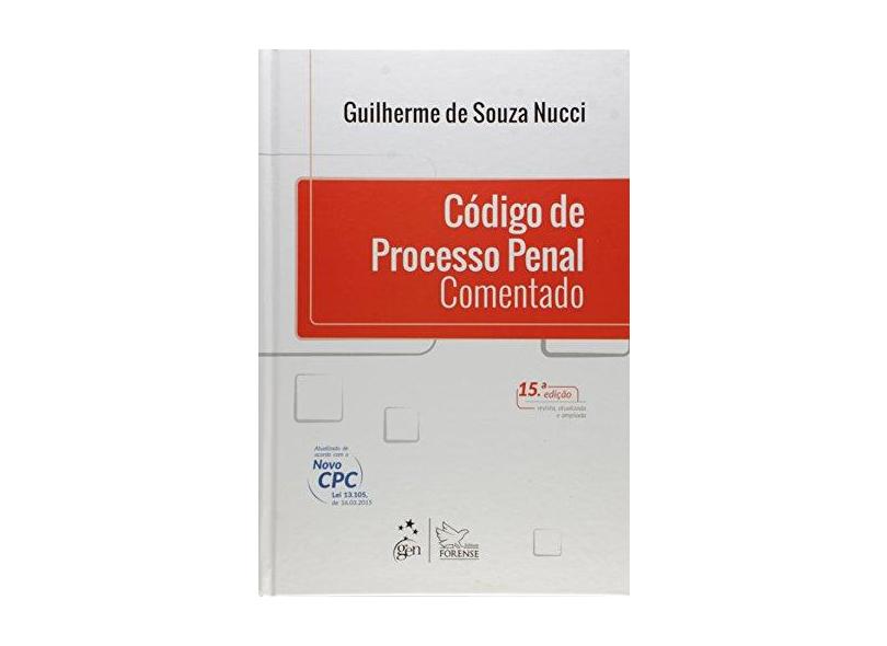 Código de Processo Penal Comentado - 15ª Ed. 2016 - Nucci, Guilherme De Souza - 9788530966997