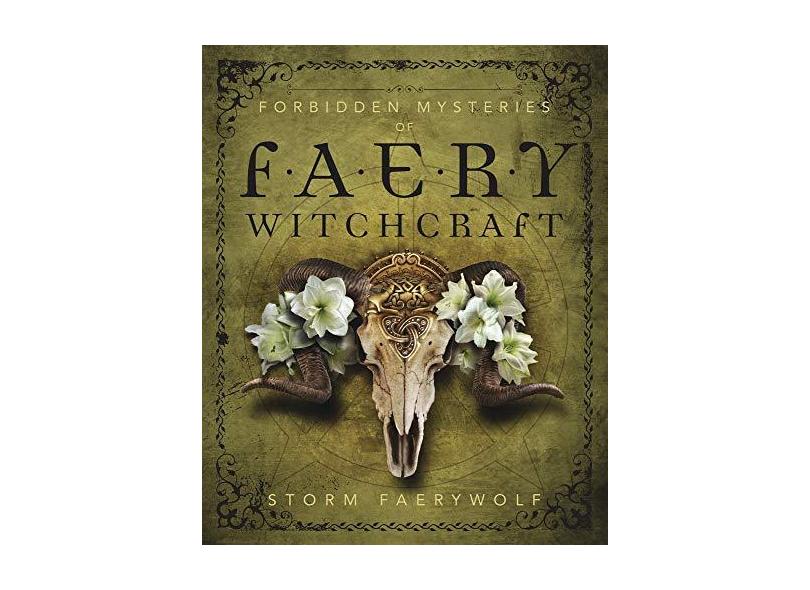 Forbidden Mysteries Of Faery Witchcraft - Faerywolf,storm - 9780738756523