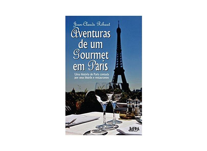 Aventuras de Um Gourmet Em Paris - Convencional - Ribaut  , Jean-claude - 9788525433343