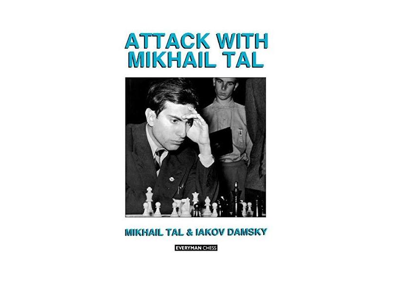 Attack with Mikhail Tal - Tal Mikhail - 9781857440430 em Promoção é no  Buscapé
