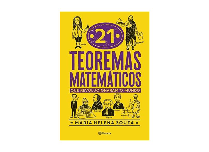 21 Teoremas Matemáticos Que Revolucionaram O Mundo - Helena Souza, Maria - 9788542213096