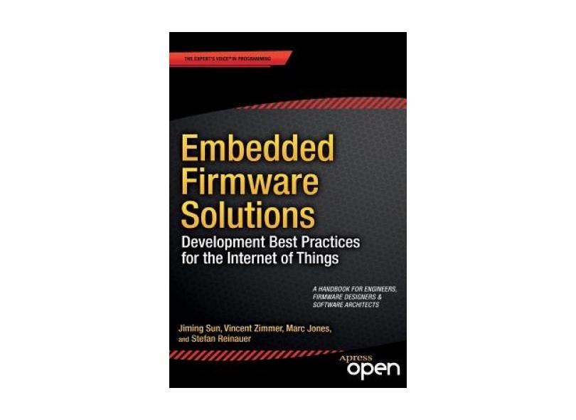 Livro - Embedded Firmware Solutions: Development Best Practices for the ...