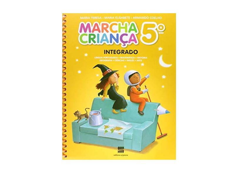 Marcha Criança - Integrado - 5º Ano - Reformulado - 3ª Ed. 2014 - Armando Coelho; Maria Teresa - 9788526293526