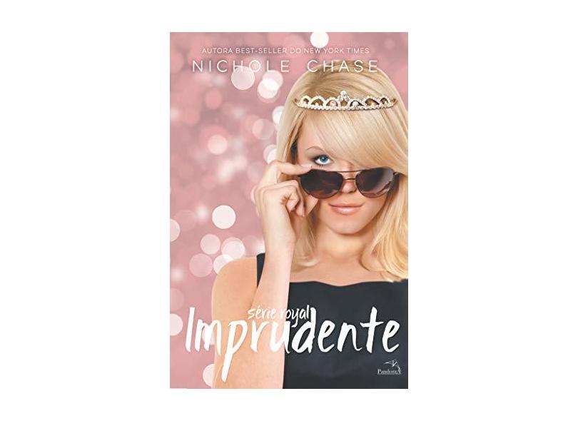 Imprudente - Série Royal - Nichole Chase - 9788584420926