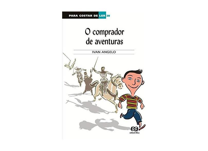 O Comprador de Aventuras - Col. Para Gostar de Ler 28 - 2ª Edição 2004 - Angelo, Ivan - 9788508085811