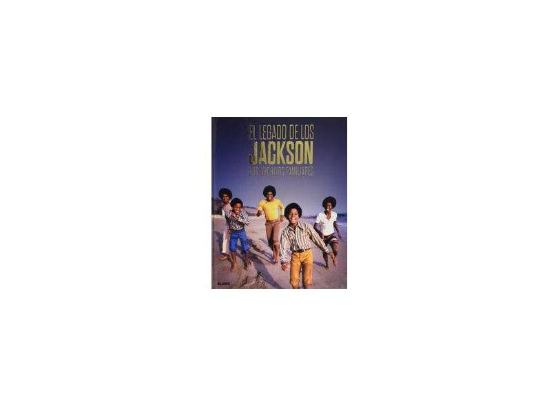 El Legado de Los Jackson: Sus Archivos Familiares - Fred Bronson - 9788416965571