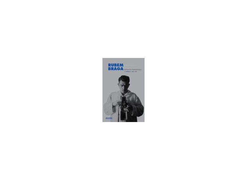 Retratos Parisienses: 31 Crônicas (1949-1952) - Braga, Rubem - 9788503011983