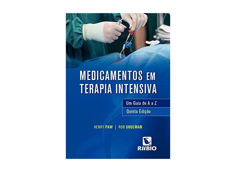 Medicamentos em Terapia Intensiva - Henry G. W. Paw - 9788584110247