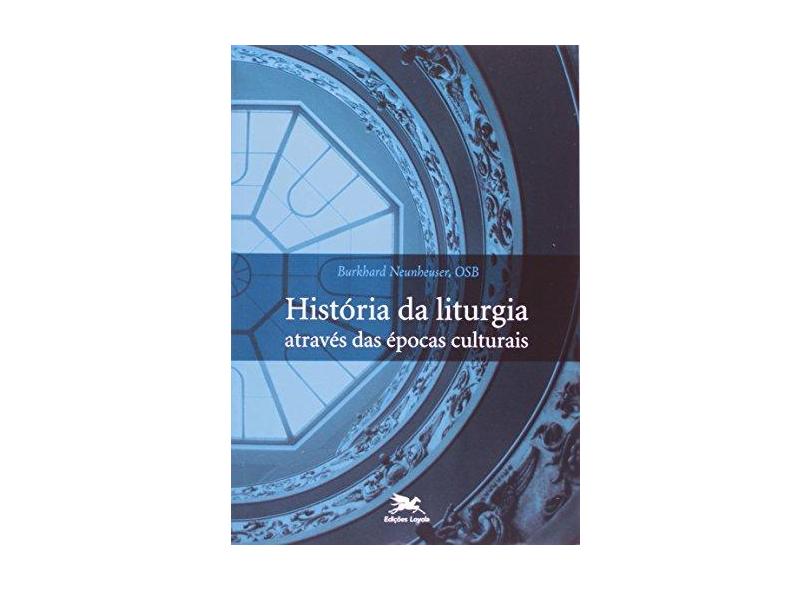 História do Brasil da Liturgia Através das Épocas Culturais - Indefinido - 9788515034611