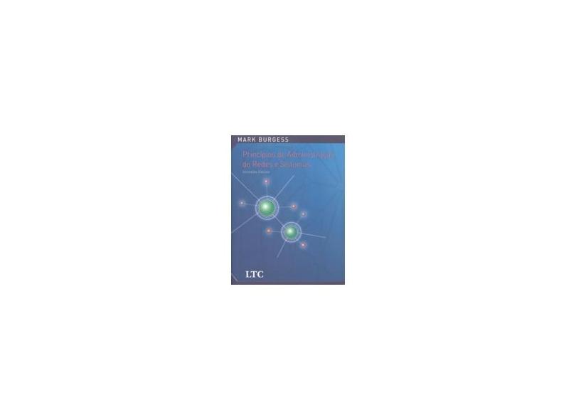 Princípios de Administração de Redes e Sistemas - 2ª Ed. 2006 - Burgess, Mark - 9788521614807
