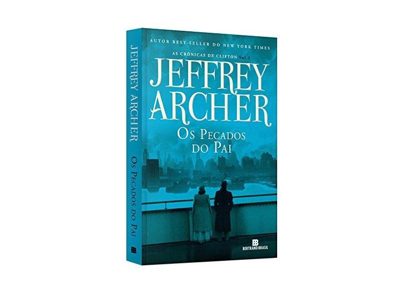 Os Pecados do Pai - Volume 2. Coleção As Crônicas de Clifton - Jeffrey Archer - 9788528618235