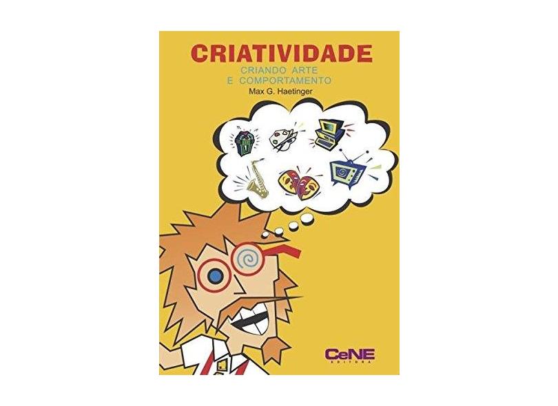 Criatividade. Criando Arte e Comportamento - Max G. Haetinger - 9788568941034
